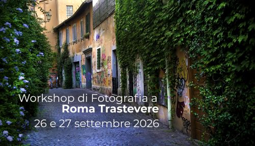 Workshop di fotografia a Roma Trasteveve